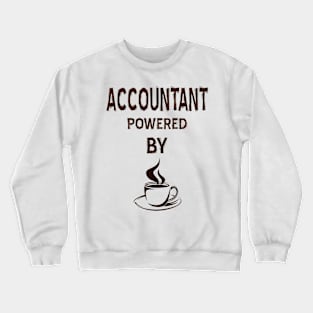 Accountant Powered by Coffee T-Shirts Crewneck Sweatshirt